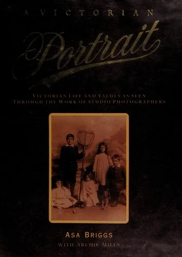 Cover of A Victorian portrait: Victorian life and values as seen through the work of studio photographers