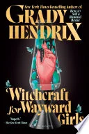 Cover of Witchcraft for wayward girls : a novel