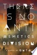 Cover of There is no antimemetics division : a novel