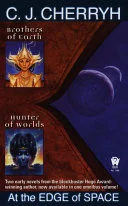 Cover of At the Edge of Space: Brothers of Earth / Hunter of Worlds