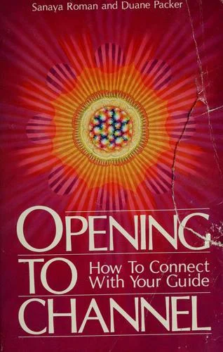 Cover of Opening to channel: how to connect with your guide