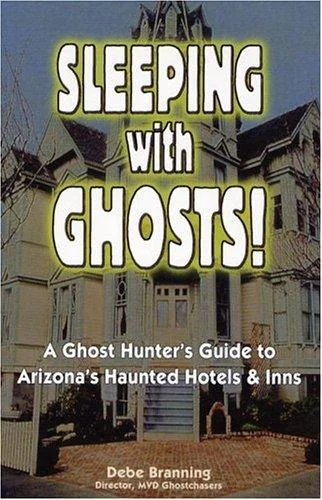 Cover of Sleeping with ghosts: a ghost hunter's guide to Arizona's haunted hotels and inns