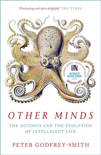 Cover of Other minds: the octopus and the evolution of intelligent life