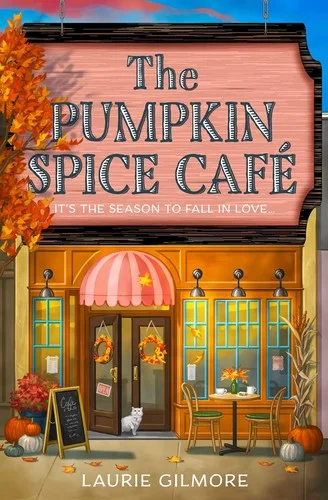 Cover of The Pumpkin Spice Café: It's the season to fall in love