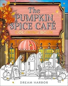 Cover of The Pumpkin Spice Café Coloring Book: The official Pumpkin Spice Café coloring book for adults and teens