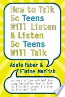 Cover of How to talk so teens will listen-- & listen so teens will talk