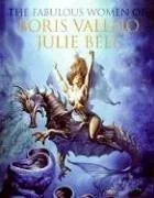 Cover of The Fabulous Women of Boris Vallejo and Julie Bell