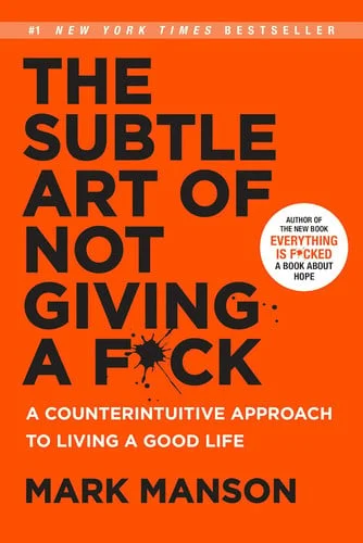 Cover of The subtle art of not giving a fuck: a counterintuitive approach to living a good life