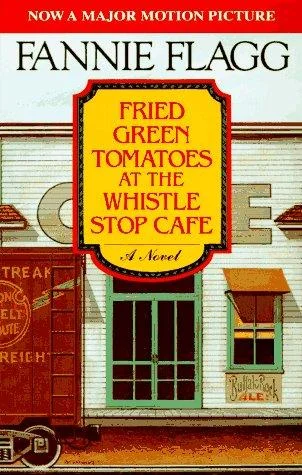 Cover of Fried green tomatoes at the Whistle Stop Cafe