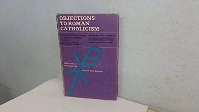 Cover of Objections to Roman Catholicism