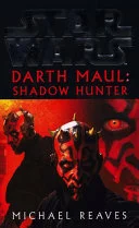 Cover of Star Wars: Darth Maul: Shadow Hunter (Star Wars: Darth Maul, #2)