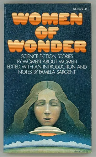 Cover of Women of Wonder: Science Fiction Stories by Women about Women