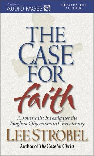 Cover of The Case for Faith - A Journalist Investigates the Toughest Objections to Christianity