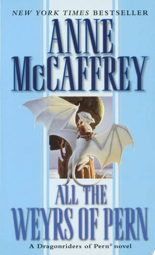Cover of All the Weyrs of Pern