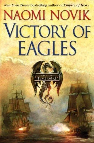 Cover of Victory of Eagles (Temeraire, #5)