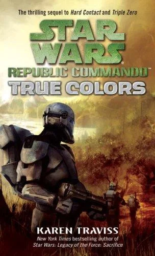 Cover of Star Wars: Republic Commando - True Colors (Star Wars: Republic Commando, #3)