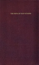 Cover of The faith of our fathers