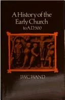 Cover of A history of the early church to A.D. 500