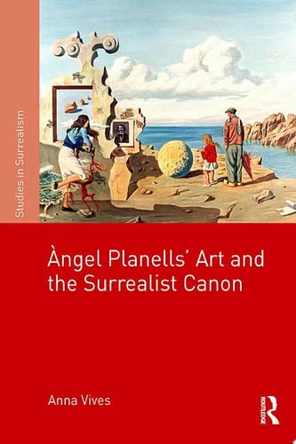 Cover of Àngel Planells' art and the surrealist canon
