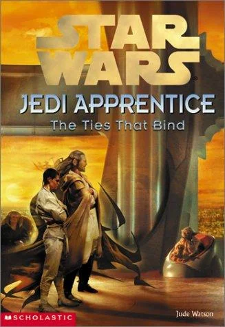 Cover of The Ties That Bind (Star Wars: Jedi Apprentice, #14)