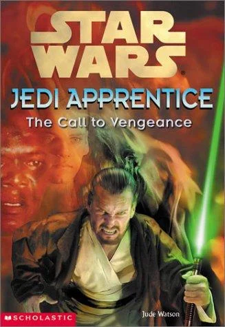 Cover of The Call to Vengeance (Star Wars: Jedi Apprentice, #16)