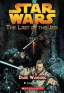 Cover of Dark Warning (Star Wars: The Last of the Jedi, #2)