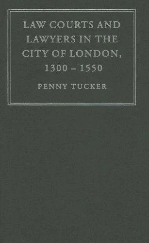 Cover of Law Courts and Lawyers in the City of London 13001550