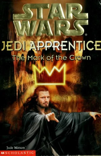 Cover of The Mark of the Crown (Star Wars: Jedi Apprentice, #4)