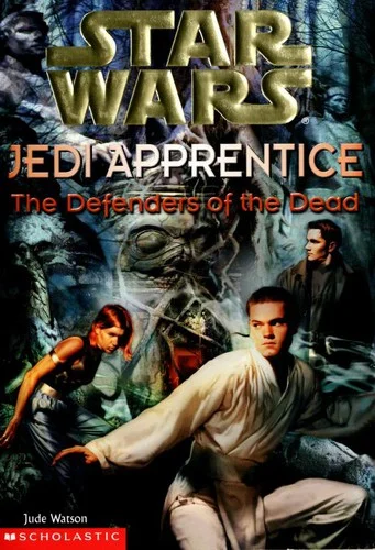 Cover of The Defenders of the Dead (Star Wars: Jedi Apprentice, #5)