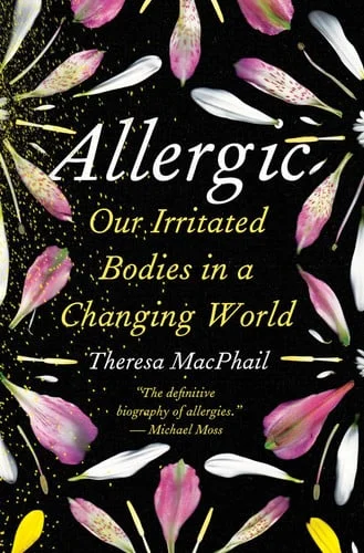 Cover of Allergic: our irritated bodies in a changing world