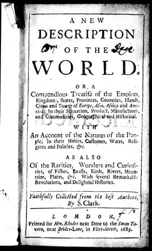 Cover of A New description of the world, or, A compendious treatise of the empires, kingdoms, states, provinces, countries, islands, cities and towns of Europe, Asia, Africa and America: in their situation, product, manufactures and commodities, geographical and historical with an account of the natures of the people, in their habits, customs, wars, religions and policies, as also of the rarities, wonders and curiosities, of fishes, beasts, birds, rivers, mountains, plants, etc., with several remarquable revolutions and delightful histories