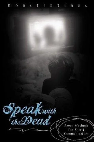 Cover of Speak With The Dead: Seven Methods for Spirit Communication
