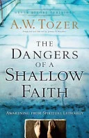 Cover of The dangers of a shallow faith