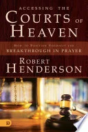 Cover of Accessing the Courts of Heaven
