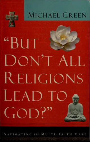 Cover of But don't all religions lead to God?