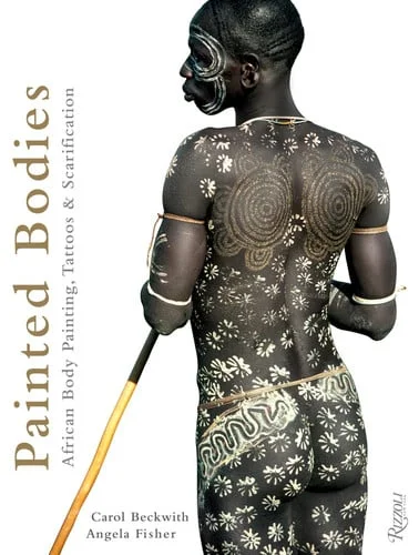 Cover of Painted bodies: African body painting, tattoos, & scarification