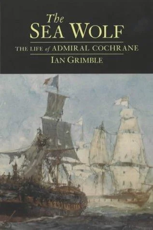 Cover of The Sea Wolf: the life of Admiral Cochrane