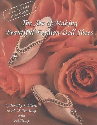 Cover of The Art of Making Beautiful Fashion Doll Shoes