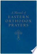Cover of A manual of Eastern Orthodox prayers
