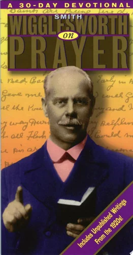 Cover of Smith Wigglesworth on Prayer (Smith Wigglesworth)