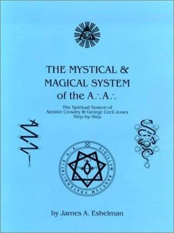 Cover of The Mystical and Magical System of the A .'. A .'. - The Spiritual System of Aleister Crowley & George Cecil Jones Step-by-Step