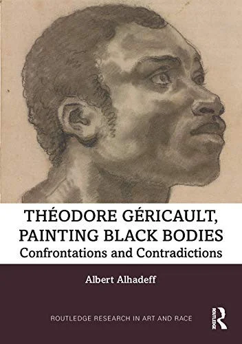 Cover of Theodore Gericault, Painting Black Bodies