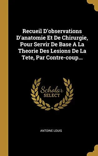 Cover of Recueil D'observations D'anatomie Et De Chirurgie, Pour Servir De Base A La Theorie Des Lesions De La Tete, Par Contre-coup...