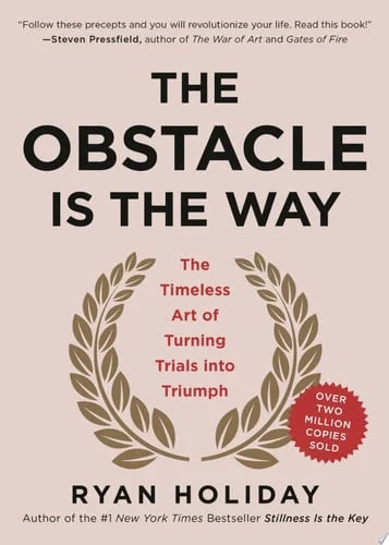 Cover of The Obstacle Is the Way The Timeless Art of Turning Trials into Triumph