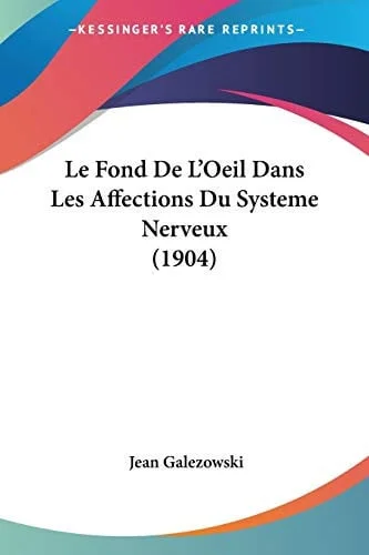 Cover of Le Fond De L'Oeil Dans Les Affections Du Systeme Nerveux (1904) (French Edition)