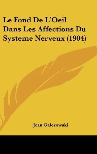 Cover of Le Fond De L'Oeil Dans Les Affections Du Systeme Nerveux (1904) (French Edition)
