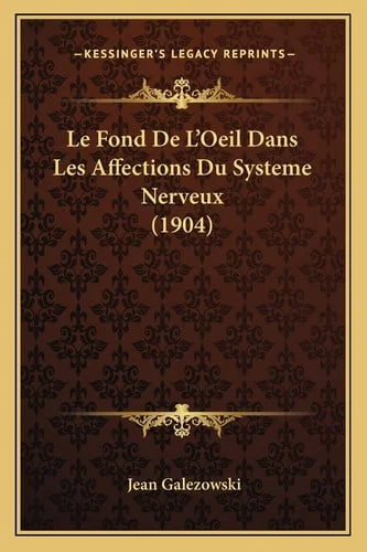 Cover of Le Fond De L'Oeil Dans Les Affections Du Systeme Nerveux (1904) (French Edition)