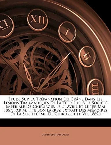 Cover of Étude Sur La Trépanation Du Crâne Dans Les Lésions Traumatiques De La Tête: Lue, À La Société Impériale De Chirurgie, Le 24 Avril Et Le 1er Mai 1867. ... De Chirurgie (t. Vii, 1869.) (French Edition)