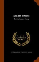 Cover of English Hymns: Their Authors and History