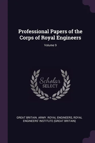 Cover of Professional Papers of the Corps of Royal Engineers; Volume 9